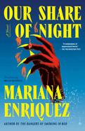 Our Share of Night by Mariana Enriquez (paperback)