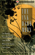 The Ink Dark Moon by Ono no Komachi and Izumi Shikibu Translated with an introduction and notes by Jane Hirshfield and Mariko Aratani