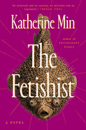 The Fetishist (hardcover) by Katherine Min