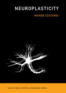 Neuroplasticity (MIT Press Essential Knowledge) by Moheb Costandi