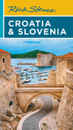 Rick Steves Croatia &amp; Slovenia (9TH ed.) by Rick Steves