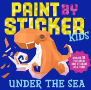 Paint by Sticker Kids: Under the Sea by Workman Publishing
