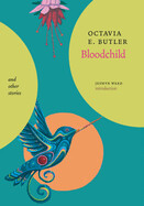 Bloodchild and Other Stories (hardback) by Octavia Butler