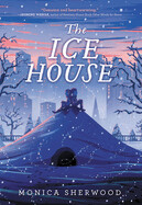 The Ice House by Monica Sherwood