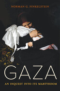 Gaza: An Inquest Into Its Martyrdom (1ST ed.) by Norman Finkelstein26.95