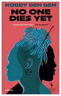 No One Dies Yet by Kobby Ben Ben