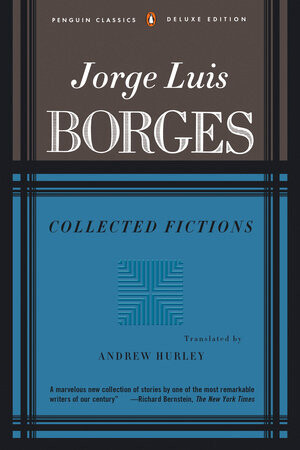 Collected Fictions by Jorge Luis Borges