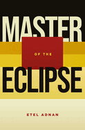 Master of the Eclipse by Etel Adnan
