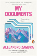 My Documents: Stories by Alejandro Zambra, tr. by Megan McDowell