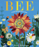 DO NOT USE Bee: A Peek-Through Picture Book By Britta Teckentrup