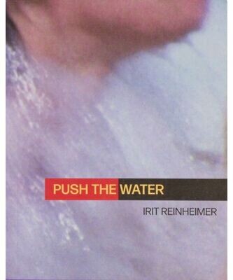 Push the Water by Irit Reinheimer