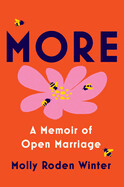 More: A Memoir of Open Marriage By Molly Roden Winter