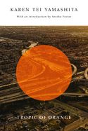 Tropic of Orange by Karen Tei Yamashita