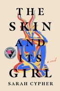 The Skin and Its Girl By Sarah Cypher (paperback)
