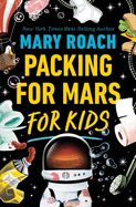 Packing for Mars for Kids by Mary Roach (hardback)