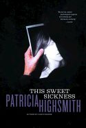 This Sweet Sickness by Patricia Highsmith