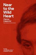 Near to the Wild Heart by Clarice Lispector