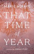 That Time of Year by Marie Ndiaye