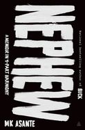 Nephew: A Memoir in 4-Part Harmony by MK Asante