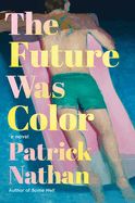 The Future Was Color By Patrick Nathan