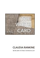 The White Card by Claudia Rankine