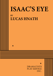 Isaac's Eye (Dramatists Play Service) by Lucas Hnath