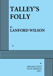 Talley's Folly (Dramatists Play Service) by Lanford Wilson