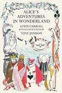 Alice&#39;s Adventures in Wonderland: Tove Jansson Edition by Lewis Carroll