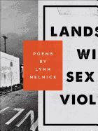 Landscape with Sex and Violence: Poems by Lynn Melnick