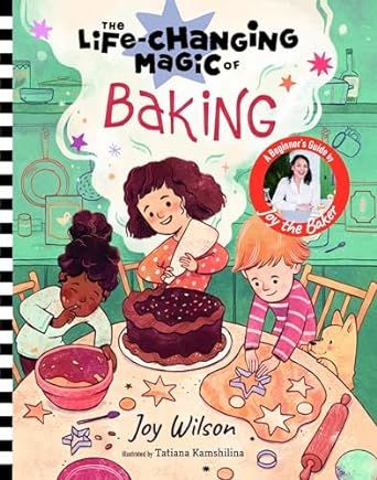 The Life-Changing Magic of Baking by Joy Wilson