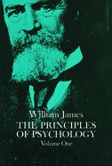 The Principles of Psychology, Vol. 1: Volume 1 (Revised) (Dover Books on Biology, Psychology, and Medicine) by William James