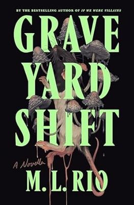 Graveyard Shift: A Novella by M.L. Rio