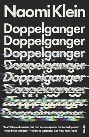 Doppelganger : A Trip Into the Mirror World (paperback) by Naomi Klein