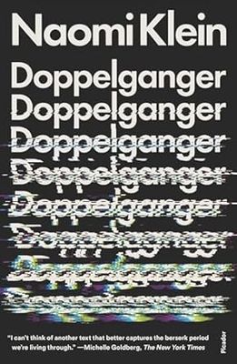 Doppelganger : A Trip Into the Mirror World (paperback) by Naomi Klein