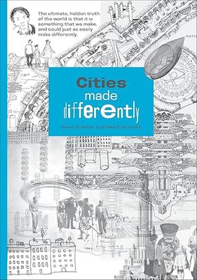 Cities Made Differently by David Graeber