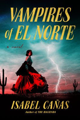 Vampires of El Norte (paperback) by Isabel Canas