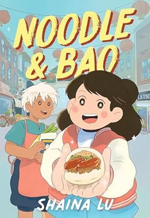 Noodle &amp; Bao by Shaina Lu