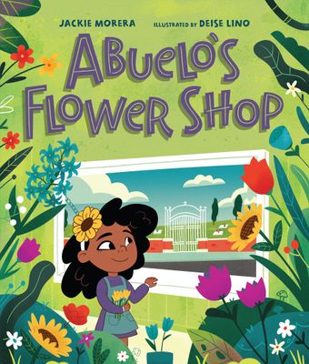 Abuelo&#39;s Flower Shop by Jackie Morera and illus. Deise Lino