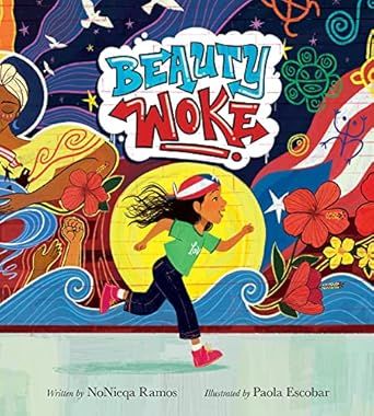 Beauty Woke by NoNieqa Ramos and illus. Paola Escobar