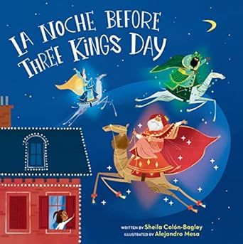 La Noche Before Three Kings Day by Sheila Colón-Bagley