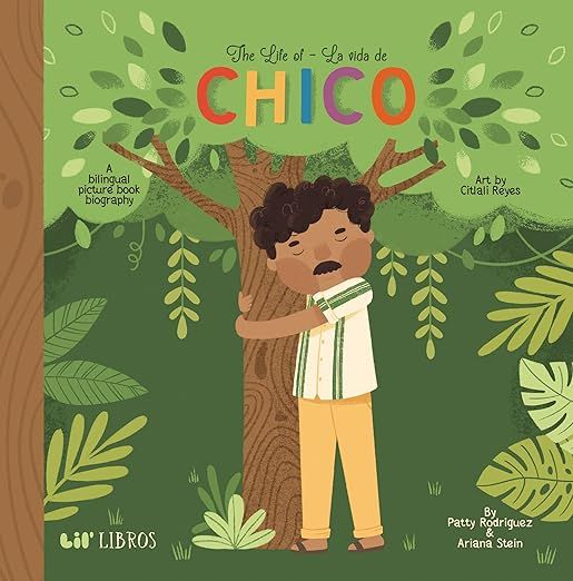 Life of / La Vida de Chico: A Bilingual Picture Book Biography by Patty Rodriguez