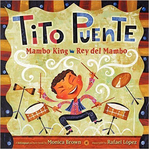 Tito Puente, Mambo King/Tito Puente, Rey del Mambo: Bilingual English-Spanish by Monica Brown