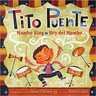 Tito Puente, Mambo King/Tito Puente, Rey del Mambo: Bilingual English-Spanish by Monica Brown