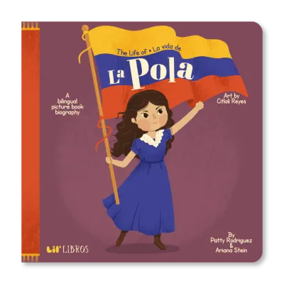 Life of / La Vida de la Pola: A Bilingual Picture Book Biography by Patty Rodriguez