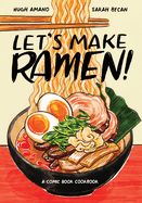  Let&#39;s Make Ramen by Hugh Amano and Sarah Becan