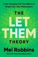 The Let Them Theory: A Life-Changing Tool That Millions of People Can&#39;t Stop Talking About by Mel Robbins