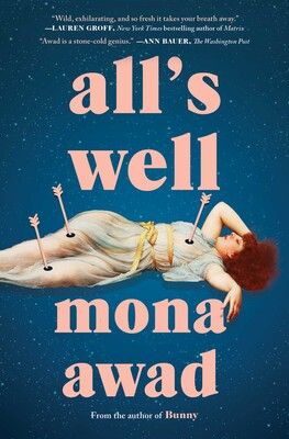 All&#39;s Well by Mona Awad