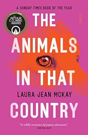 The Animals in That Country by Laura Jean McKay