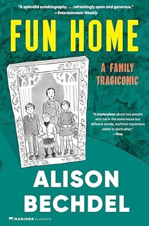 Fun Home: A Family Tragicomic by Alison Bechdel