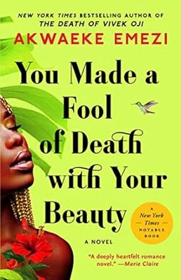 You Made a Fool of Death with Your Beauty (paperback) by Akwaeke Emezi